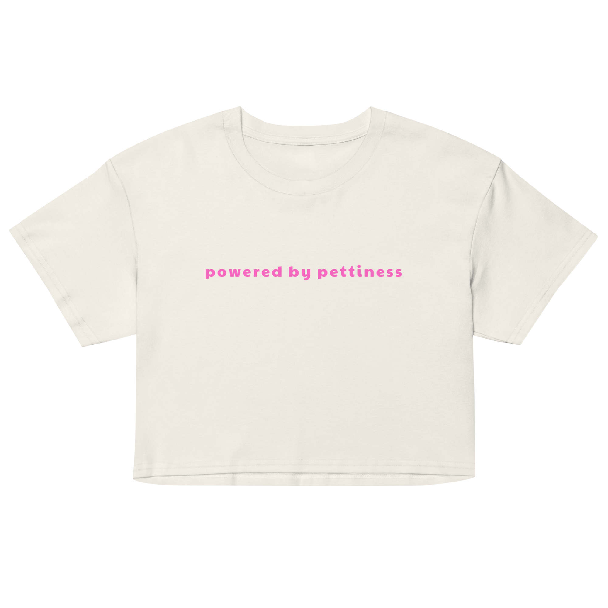 Powered By Pettiness Crop Top
