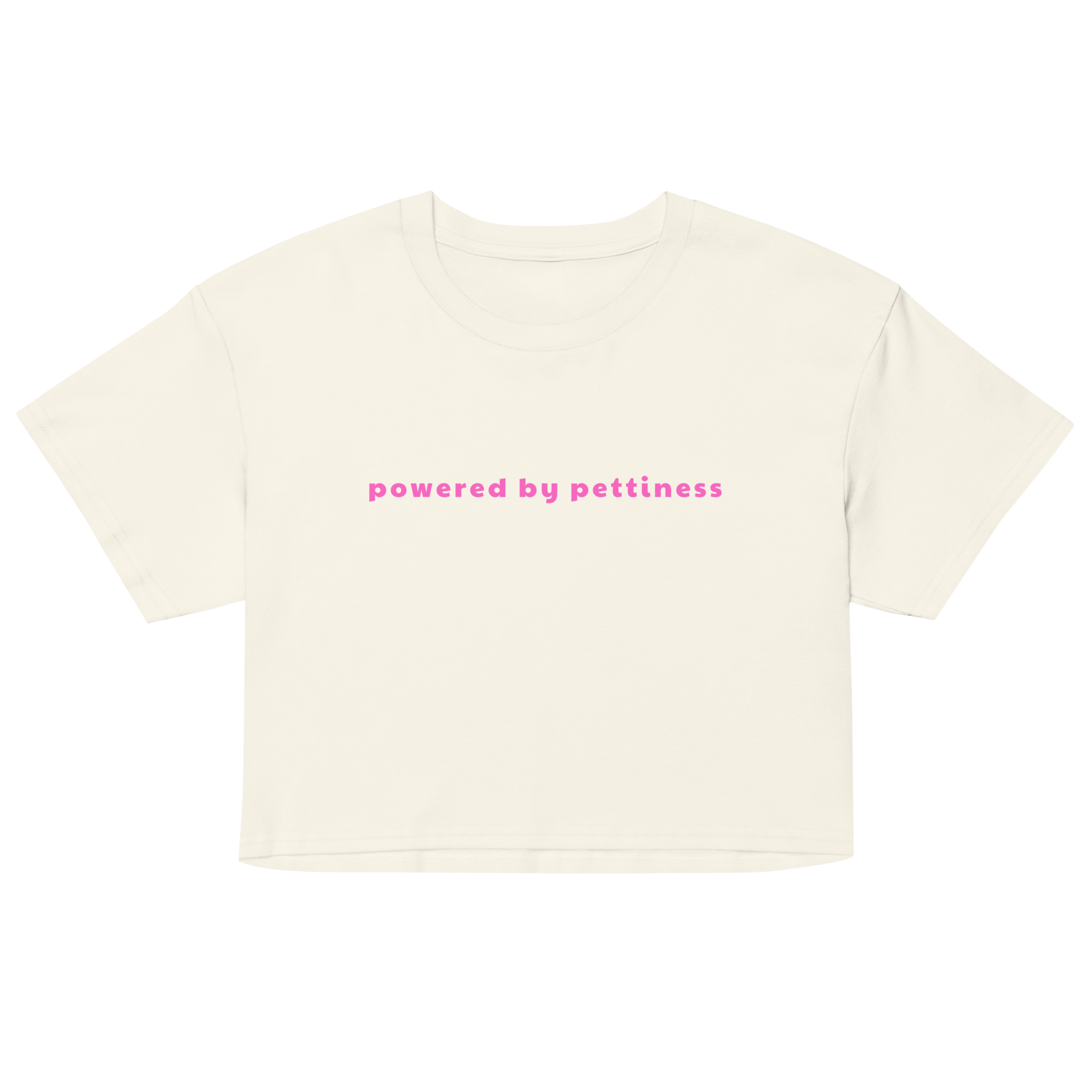 Powered By Pettiness Crop Top