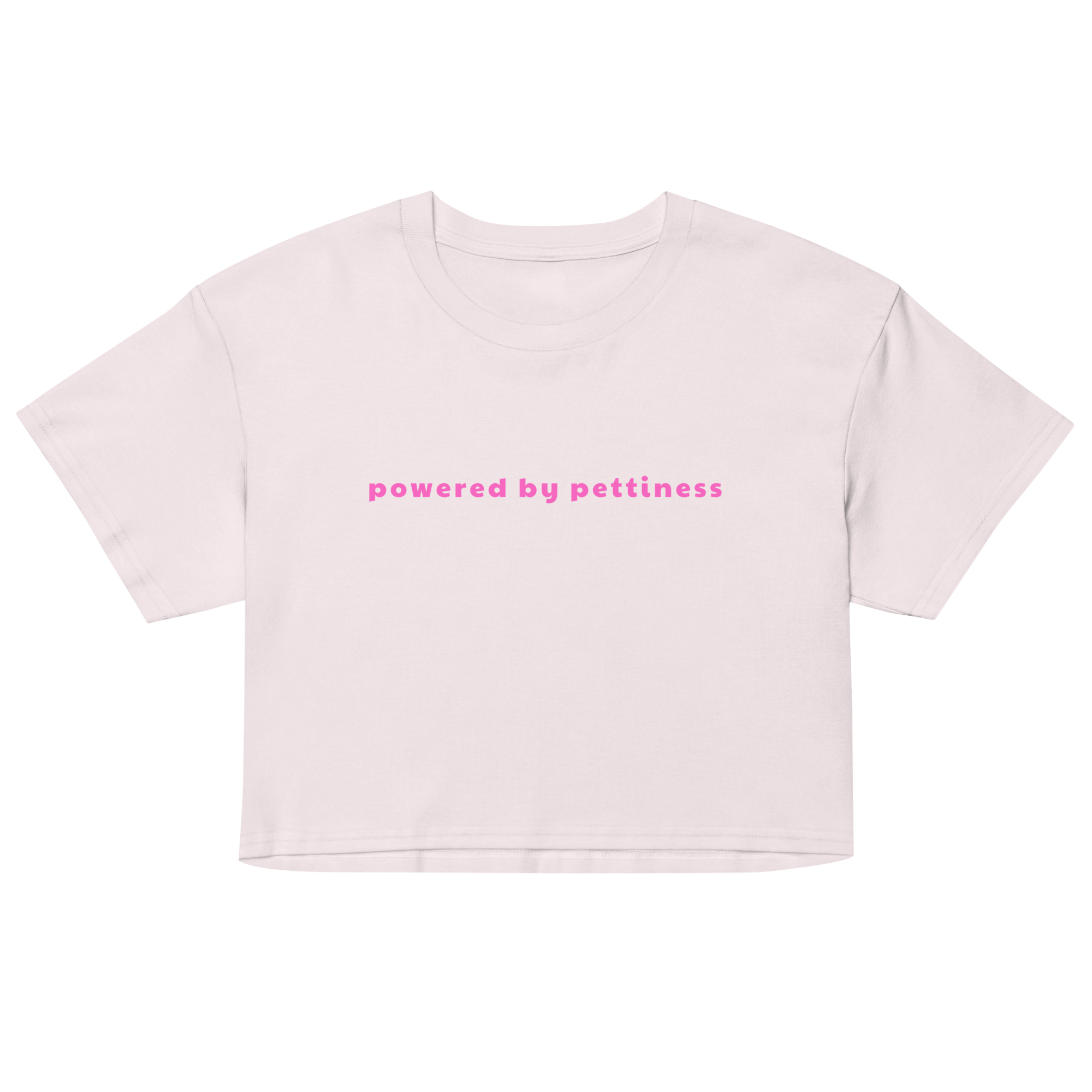 Powered By Pettiness Crop Top