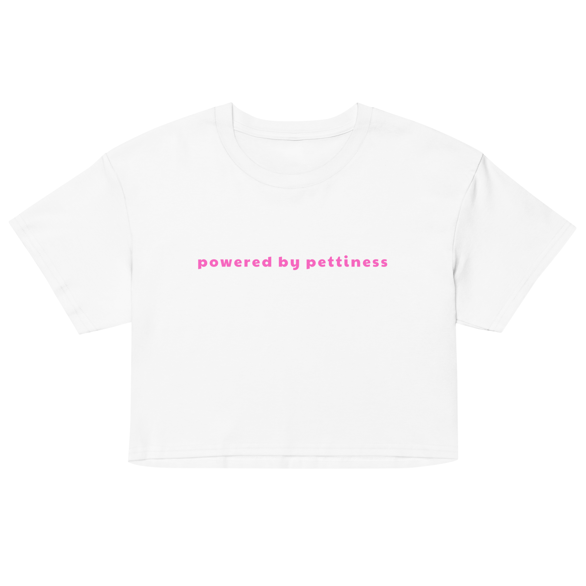 Powered By Pettiness Crop Top